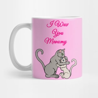 I Wuv You Meowmy Cat Mug